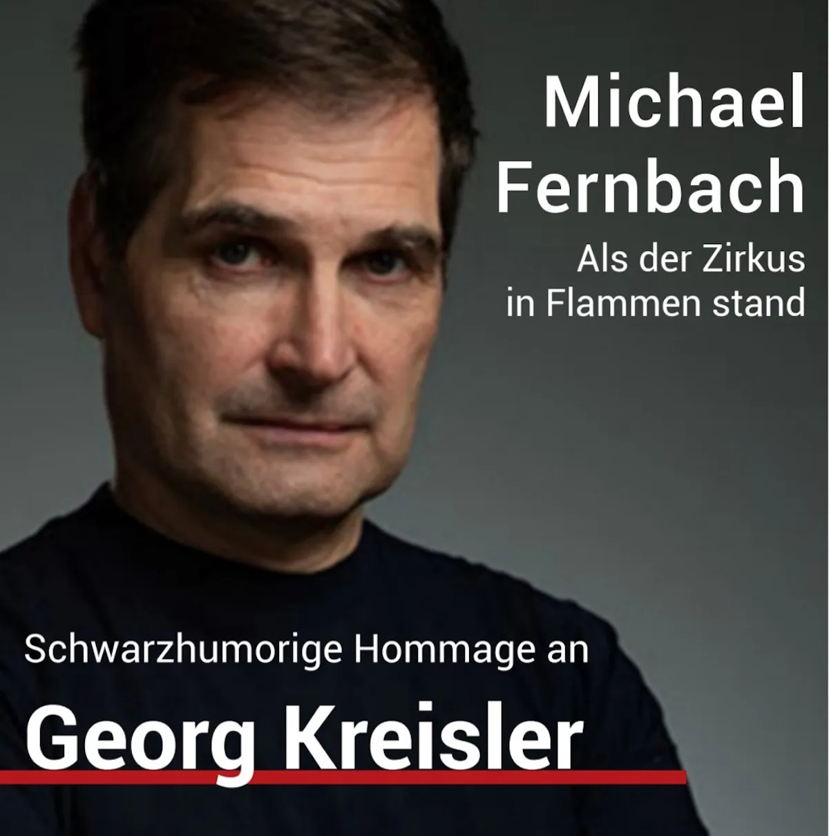 Michael Fernbach „Als der Zirkus in Flammen stand“